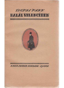 Thomas Mann - Halál Velencében Thomas Mann - Halál Velencében, Gyoma 1922 antikvár könyv