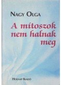 Nagy Olga - A mítoszok nem halnak meg