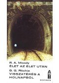 Moody, Raymond A.,Ritchie George G. dr. - Élet az élet után / Visszatérés a holnapból