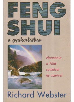 Richard Webster - Feng shui a gyakorlatban Richard Webster - Feng shui a gyakorlatban, Budapest 1997 antikvár könyv