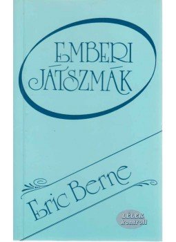 Eric Berne - Emberi játszmák Eric Berne - Emberi játszmák, Budapest 2009 antikvár könyv