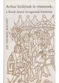 Malory, Sir Thomas - Arthur királynak és vitézeinek, a Kerek Asztal lovagjainak históriája