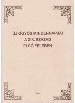 Jároli József, Szigeti Antal - Újkígyós mindennapjai a XIX. század első felében, Gyula 1991 antikvár könyv