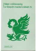 Mészáros Veronika (szerk.),S. Lackovits Emőke - Népi vallásosság a Kárpát-medencében 5. I-II.