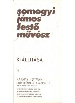 Bereczky Lóránd - Somogyi János festőművész kiállítása Bereczky Lóránd - Somogyi János festőművész kiállítása, 0 antikvár könyv