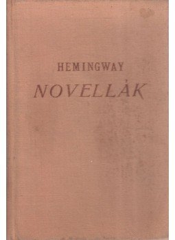 Hemingway, Ernest - Novellák Hemingway, Ernest - Novellák, Budapest 1960 antikvár könyv