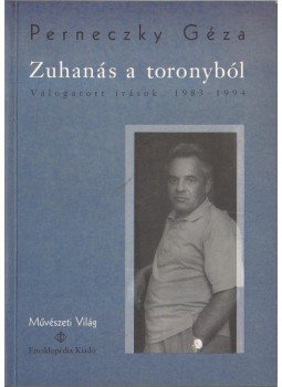 Perneczky Géza - Zuhanás a toronyból Perneczky Géza - Zuhanás a toronyból, 1994 antikvár könyv