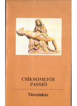 Márai Enikő (szerk,) - Csíksomlyói passió (Várszínház) Márai Enikő (szerk,) - Csíksomlyói passió (Várszínház), 1981 antikvár könyv