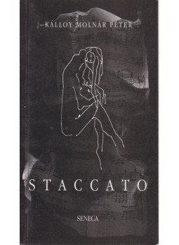 Kálloy Molnár Péter - Staccato Kálloy Molnár Péter - Staccato, Budapest 1997 antikvár könyv