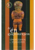 Gyarmati János,Főzy Vilma - Sámánszobrok és kőjaguárok (katalógus)