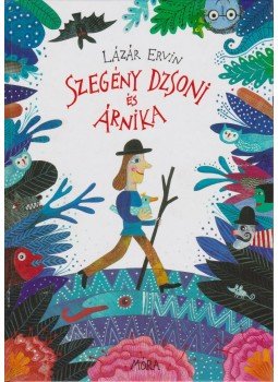 Lázár Ervin - Szegény Dzsoni és Árnika Lázár Ervin - Szegény Dzsoni és Árnika, Budapest 2014 antikvár könyv