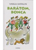 Varga Katalin - Barátom, Bonca