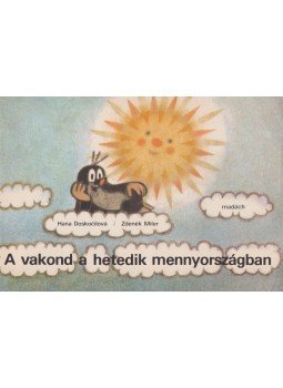 Doskocilová, Hana, Zdenek Miler - A vakond a hetedik mennyországban Doskocilová, Hana, Zdenek Miler - A vakond a hetedik mennyországban, Pozsony 1985 antikvár könyv