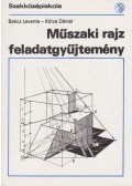 Kólya Dániel,Baticz Levente - Műszaki rajz feladatgyűjtemény (C, D, E variáns)