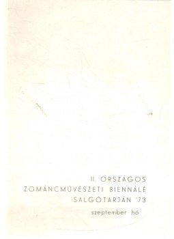- II. Országos Zománcművészeti Biennálé (meghívó) - II. Országos Zománcművészeti Biennálé (meghívó), 1973 antikvár könyv