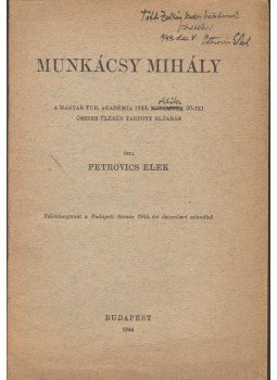 Petrovics Elek - Munkácsy Mihály (dedikált) Petrovics Elek - Munkácsy Mihály (dedikált), 1944 antikvár könyv