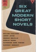 Gogol, Nikolay,Wescott, Glenway,William Faulkner,James Joyce,Herman Melville,Katherine Anne Porter - Six Great Modern Short Novels