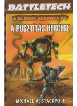 Michael A. Stackpole - A pusztítás hercege Michael A. Stackpole - A pusztítás hercege, Budapest 2004 antikvár könyv