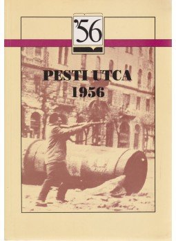 Gyenes Pál (szerk.), BINDORFFER GYÖRGYI - Pesti utca - 1956 Gyenes Pál (szerk.), BINDORFFER GYÖRGYI - Pesti utca - 1956, Budapest 1994 antikvár könyv