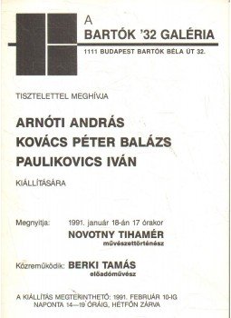  - Arnóti András - Kovács Péter Balázs - Paulikovics Iván kiállítása (meghívó),  1991 antikvár könyv