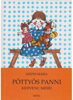 Szepes Mária - Pöttyös Panni kedvenc meséi Szepes Mária - Pöttyös Panni kedvenc meséi, Budapest 2012 antikvár könyv