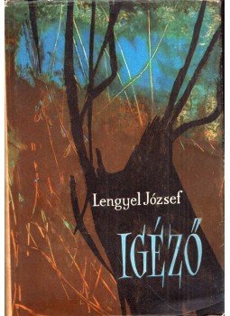 Lengyel József - Igéző Lengyel József - Igéző, Budapest 1961 antikvár könyv