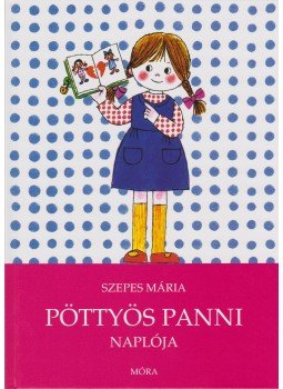 Szepes Mária - Pöttyös Panni naplója Szepes Mária - Pöttyös Panni naplója, Budapest 2012 antikvár könyv