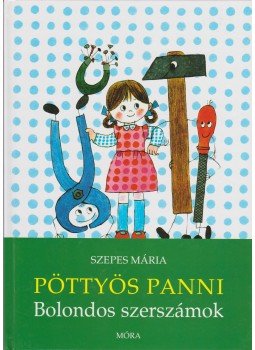 Szepes Mária - Bolondos szerszámok Szepes Mária - Bolondos szerszámok, Budapest 2009 antikvár könyv