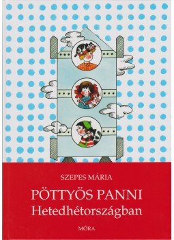 Szepes Mária - Pöttyös Panni Hetedhétországban Szepes Mária - Pöttyös Panni Hetedhétországban, Budapest 2012 antikvár könyv