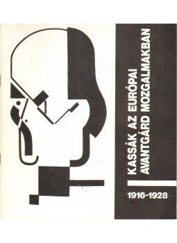 Csaplár Ferenc - Kassák az európai avantgárd mozgalmakban 1916-1928,  1994 antikvár könyv