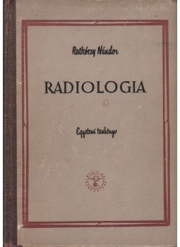 Ratkóczy Nándor - Radiologia Ratkóczy Nándor - Radiologia, Budapest 1959 antikvár könyv