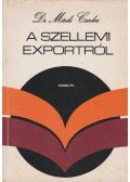Mádi Csaba dr. - A szellemi exportról