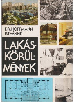 Dr. Hoffmann Istvánné - Lakáskörülmények Dr. Hoffmann Istvánné - Lakáskörülmények, Budapest 1981 antikvár könyv