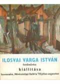 Hann Ferenc - Ilosvai Varga István festőművész kiállítása