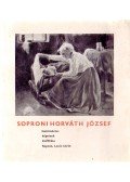 Becht Rezső - Soproni Horváth József festőművész képeinek kiállítása