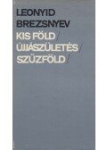 Leonyid Brezsnyev - Kis föld / Újjászületés / Szűzföld