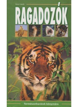 Henn László - Ragadozók Henn László - Ragadozók, 2010 antikvár könyv