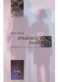 Klein Sándor - ...az értelemig és tovább