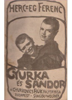 Herczeg Ferenc - Gyurka és Sándor Herczeg Ferenc - Gyurka és Sándor, Budapest 0 antikvár könyv