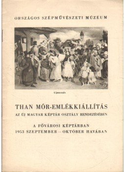 Cennerné Wilhelmb Gizella - Than Mór-emlékkiállítás Cennerné Wilhelmb Gizella - Than Mór-emlékkiállítás, 1953 antikvár könyv