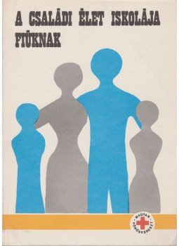 Székely Lajos - A családi élet iskolája fiúknak Székely Lajos - A családi élet iskolája fiúknak, Budapest 1981 antikvár könyv