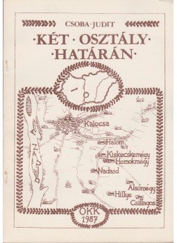 Csoba Judit - Két osztály határán Csoba Judit - Két osztály határán, 1987 antikvár könyv