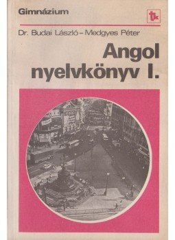 Budai László, Medgyes Péter - Angol nyelvkönyv I-IV. Budai László, Medgyes Péter - Angol nyelvkönyv I-IV., Budapest 0 antikvár könyv