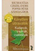 Czeizel Endre,Popper Péter,Bácskai Júlia,Szendi Gábor - Kéretlen útravalók