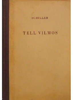 Schiller, Friedrich - Tell Vilmos Schiller, Friedrich - Tell Vilmos, Budapest 0 antikvár könyv