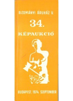 - 34. Művészeti Képaukció - 34. Művészeti Képaukció, Budapest 1974 antikvár könyv