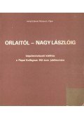 Szíj Béla - Orlaitól - Nagy Lászlóig