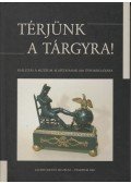 Tóth G. Péter,Schleicher Vera - Térjünk a tárgyra! / Get on to the object!