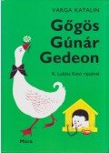 Varga Katalin - Gőgös Gúnár Gedeon