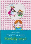 Szepes Mária - Pöttyös Panni - Harkály Anyó